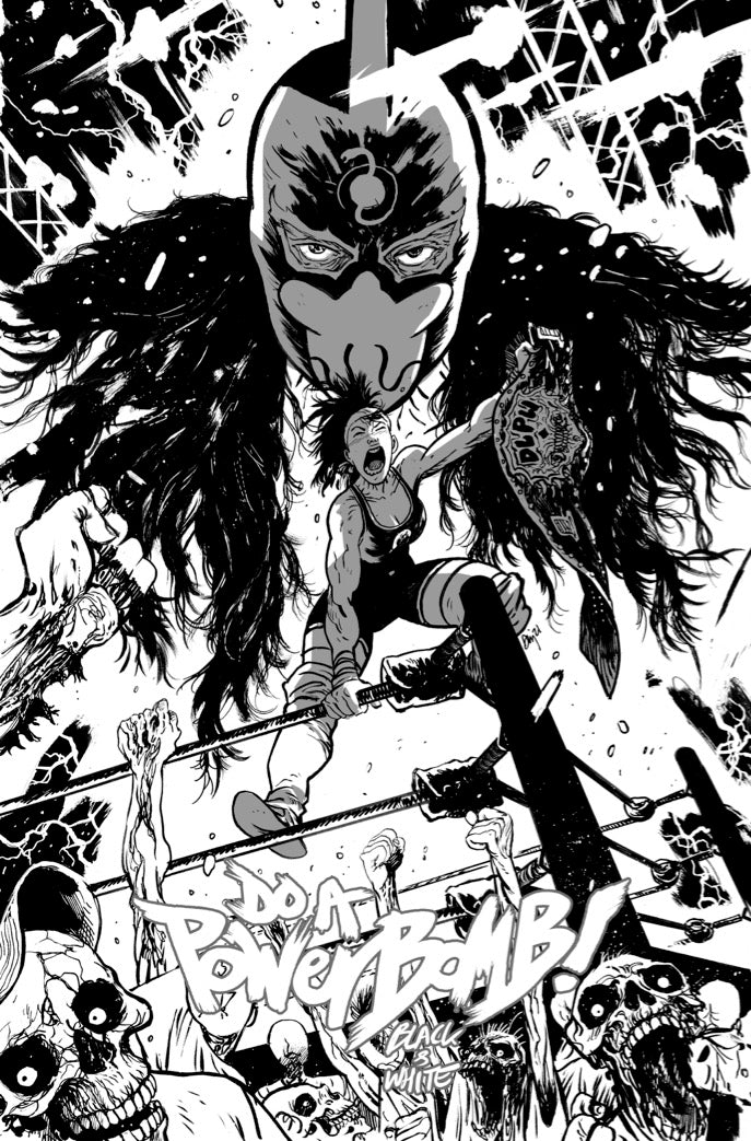 Do a Powerbomb: Black & White #1 (DWJ)