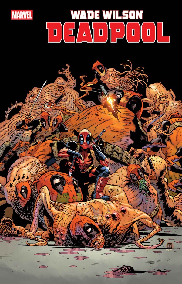 Wade Wilson: Deadpool #6 - 1st App of the BADPOOLS!